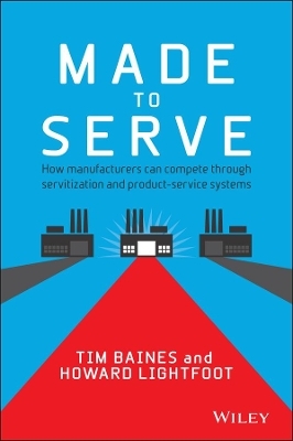 Made to Serve - Timothy Baines, Howard Lightfoot