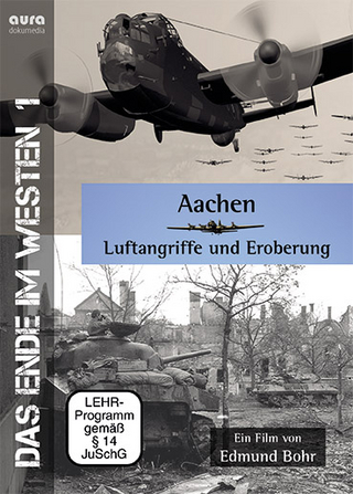Aachen – Luftangriffe und Eroberung