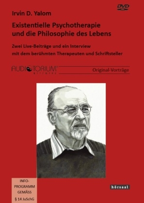 Existentielle Psychotherapie und die Philosophie des Lebens - Irvin D. Yalom