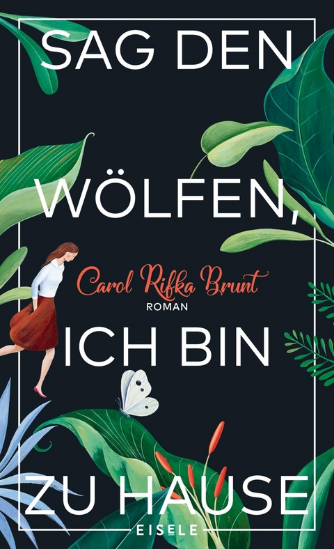 Sag den Wölfen, ich bin zu Hause - Carol Rifka Brunt