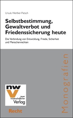 Selbstbestimmung, Gewaltverbot und Friedenssicherung heute