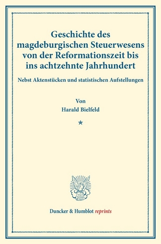 Geschichte des magdeburgischen Steuerwesens von der Reformationszeit bis ins achtzehnte Jahrhundert.