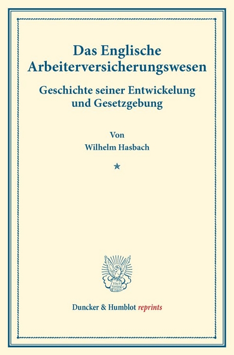 Das Englische Arbeiterversicherungswesen. - Wilhelm Hasbach