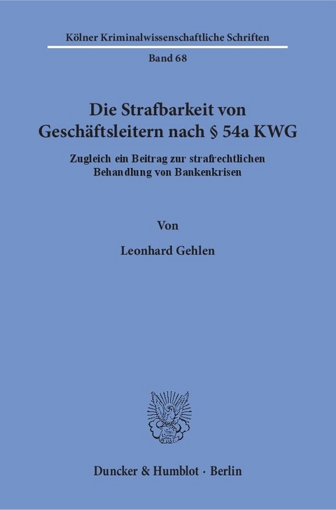 Die Strafbarkeit von Gesch&auml;ftsleitern nach &sect; 54a KWG. - Leonhard Gehlen