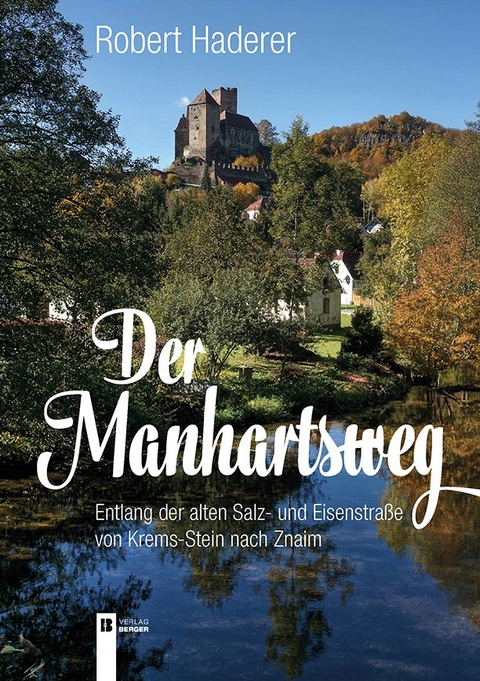 Der Manhartsweg - Robert Haderer