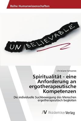 Spiritualität - eine Anforderung an ergotherapeutische Kompetenzen