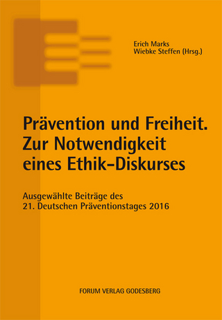 Prävention und Freiheit. Zur Notwendigkeit eines Ethik-Diskurses