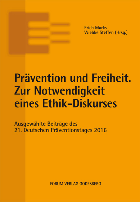 Pr&auml;vention und Freiheit. Zur Notwendigkeit eines Ethik-Diskurses - 