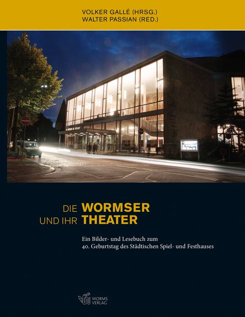 Die Wormser und ihr Theater - 