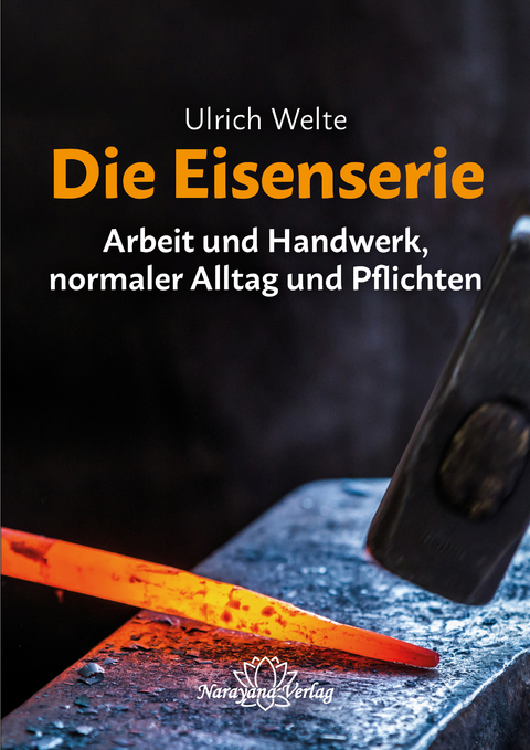 Die Eisenserie - Arbeit und Handwerk, normaler Alltag und Pflichten - Ulrich Welte