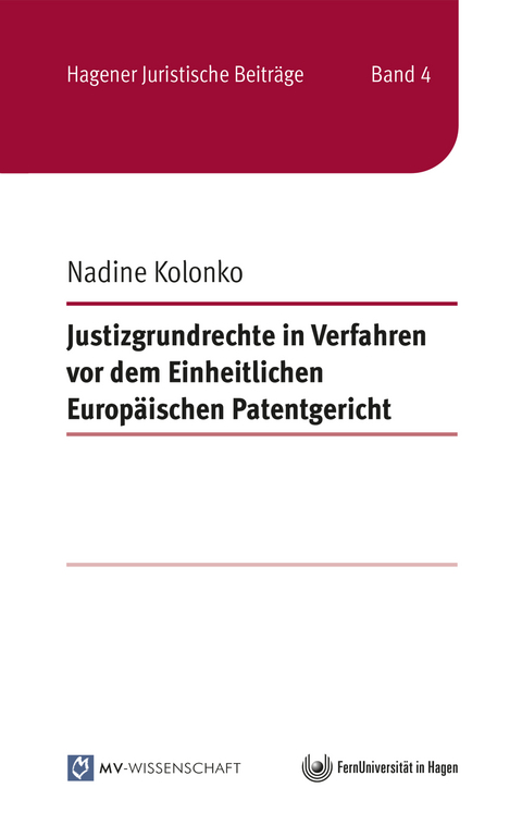 Justizgrundrechte in Verfahren vor dem Einheitlichen Europ&auml;ischen Patentgericht - Nadine Kolonko