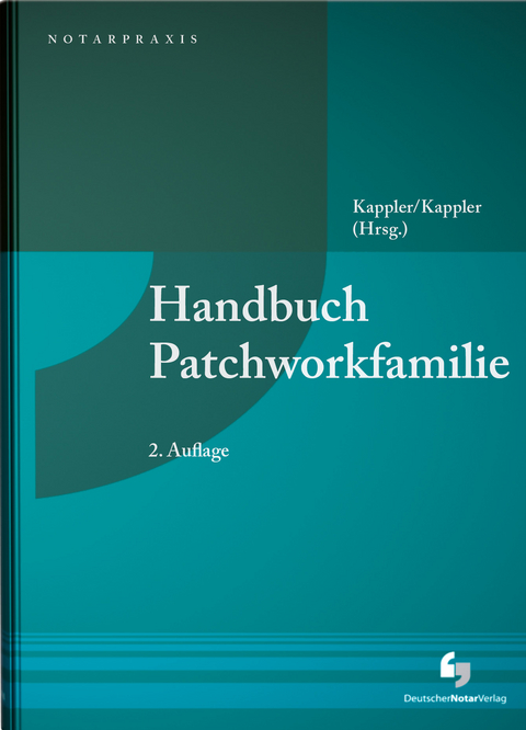 Handbuch Patchworkfamilie - Norbert Prof. Dr. Buchholz-Graf, Susanne Dr. Kappler, Tobias Dr. Kappler, Michael Klatt, Claus Prof. Dr. Koss, Claudia Dr. Mayer, Benedikt Dr. Schmitz, Nicole Siebert