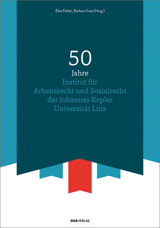 50 Jahre Institut für Arbeitsrecht und Sozialrecht der Johannes Kepler Universität Linz