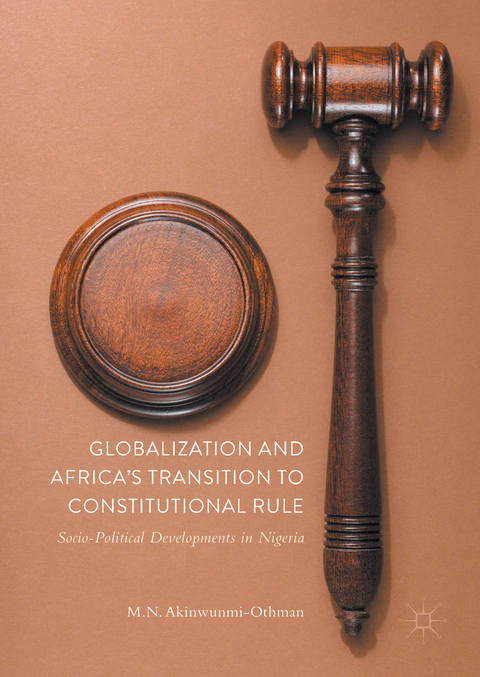 Globalization and Africa&rsquo;s Transition to Constitutional Rule - Mohammed Nurudeen Akinwunmi-Othman