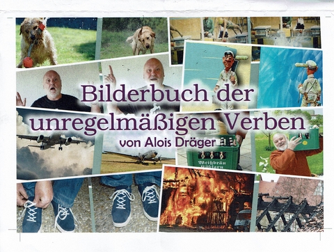 Bilderbuch der unregelm&auml;&szlig;igen Verben - Alois Dr&auml;ger