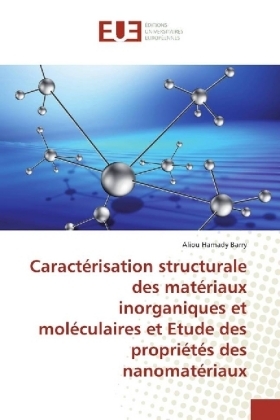 Caractérisation structurale des matériaux inorganiques et moléculaires et Etude des propriétés des nanomatériaux