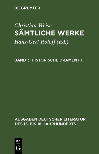 S&auml;mtliche Werke / Historische Dramen III - Christian Weise