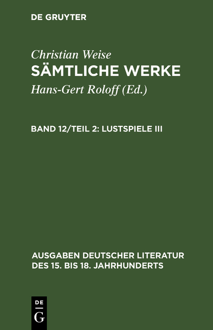 S&auml;mtliche Werke. / Lustspiele III - Christian Weise
