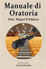 Manuale di oratoria -  Miguel D'Addario