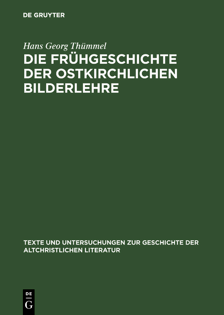 Die Fr&uuml;hgeschichte der ostkirchlichen Bilderlehre - Hans Georg Th&uuml;mmel