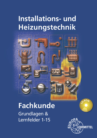 Fachkunde Installations- und Heizungstechnik - Siegfried Blickle, Robert Flegel, Hans-Werner Grevenstein, Manfred H&auml;rterich, Friedrich Jungmann, Burkhard Kiebusch, Peter K&ouml;gel, Elmar K&uuml;pper, Helmut Merkle, Ulrich Uhr