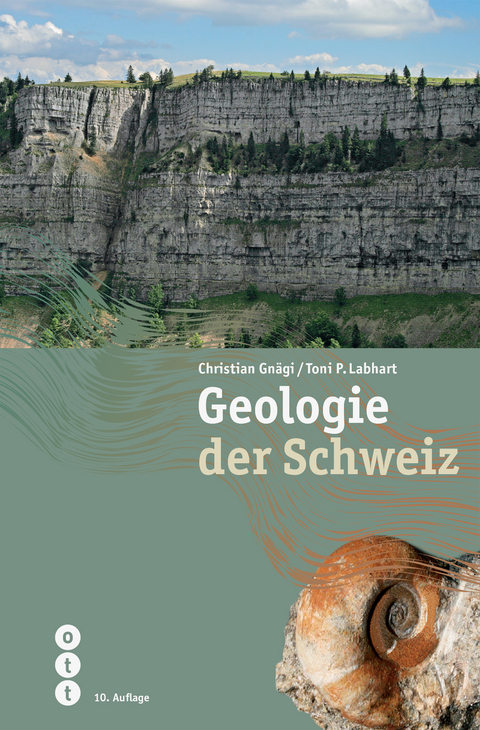 Geologie der Schweiz - Christian Gnägi, Toni P. Labhart
