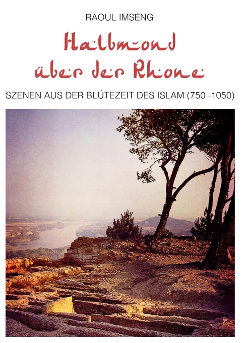 Halbmond &uuml;ber der Rhone - Raoul Imseng