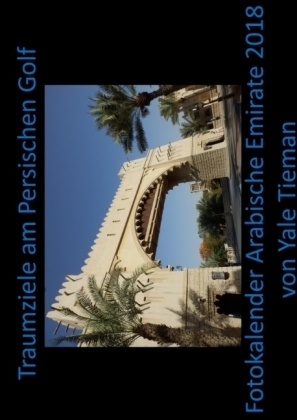 Traumziele am Persischen Golf - Yale Tieman