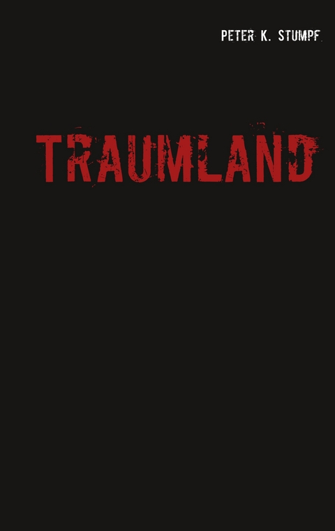Traumland - Peter K. Stumpf