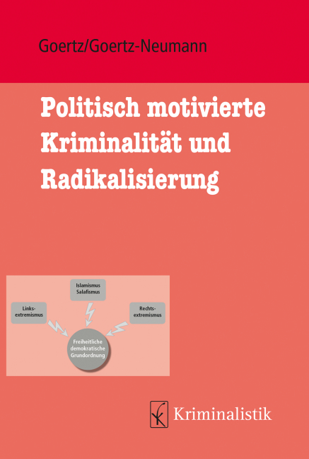 Politisch motivierte Kriminalit&auml;t und Radikalisierung - Stefan Goertz, Martina Goertz-Neumann