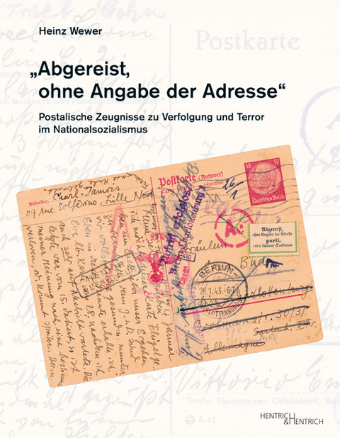 &bdquo;Abgereist, ohne Angabe der Adresse&ldquo; - Heinz Wewer