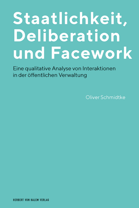 Staatlichkeit, Deliberation und Facework - Oliver Schmidtke