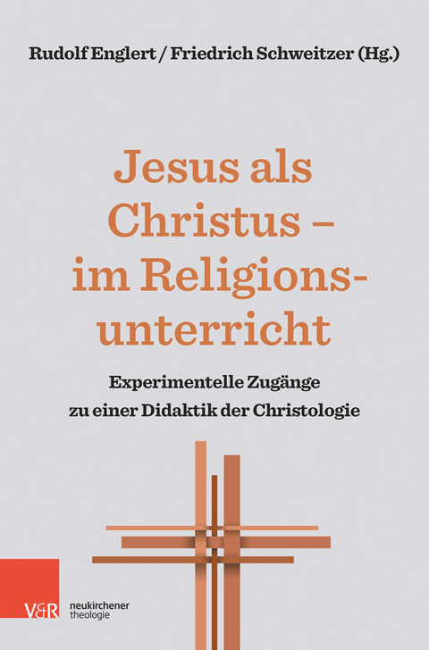 Jesus als Christus &ndash; im Religionsunterricht - Rudolf Englert