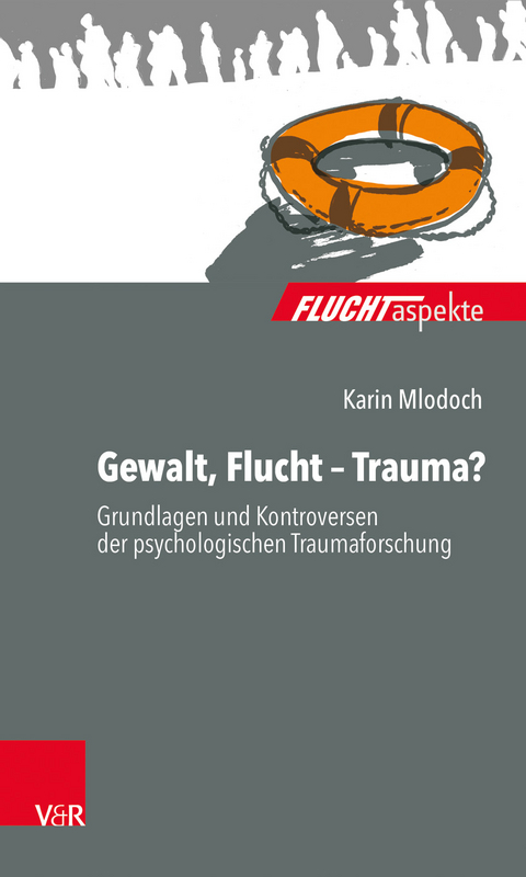 Gewalt, Flucht &ndash; Trauma? - Karin Mlodoch
