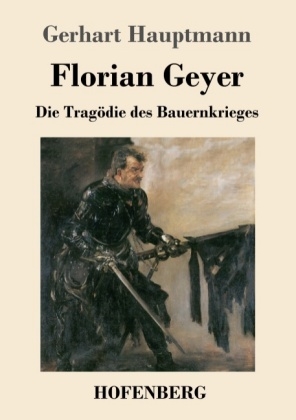 Florian Geyer - Gerhart Hauptmann