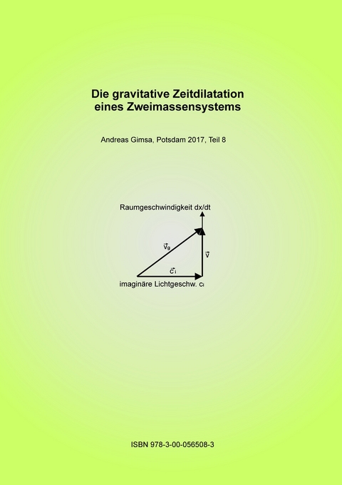 Die gravitative Zeitdilatation eines Zweimassensystems - Andreas Gimsa