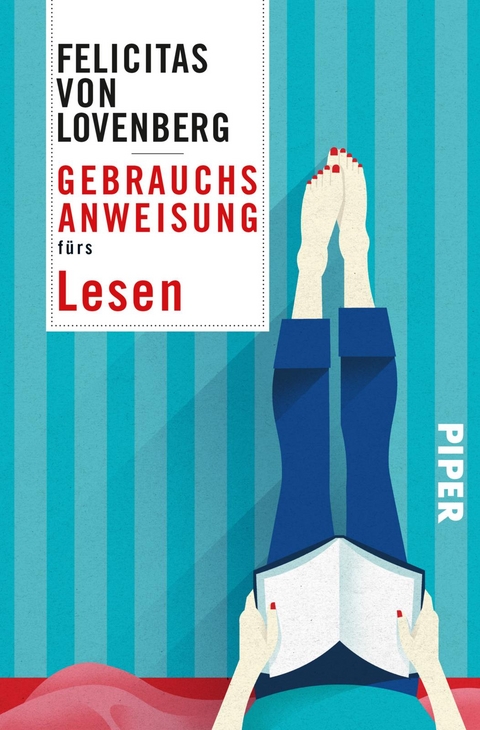 Gebrauchsanweisung f&uuml;rs Lesen - Felicitas von Lovenberg