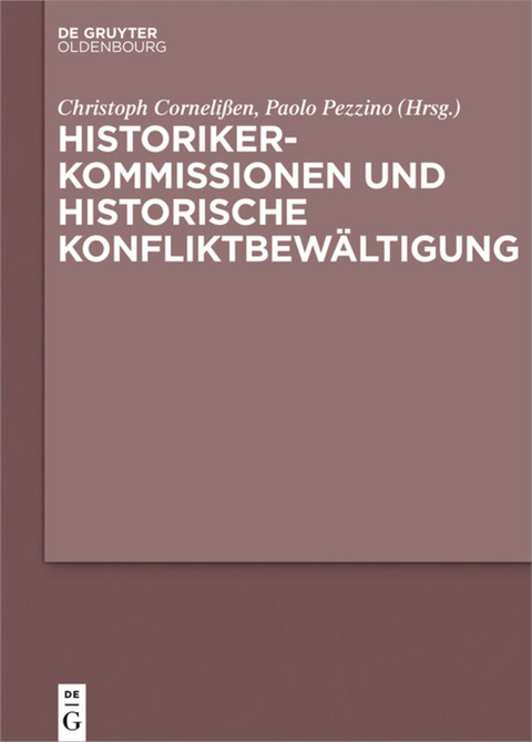 Historikerkommissionen und historische Konfliktbew&auml;ltigung - 