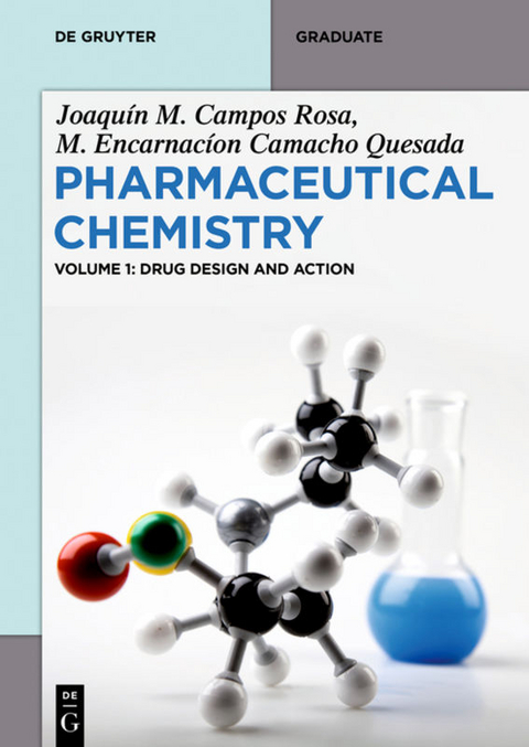 Joaqu&iacute;n M. Campos Rosa; M. Encarnaci&oacute;n Camacho Quesada: Pharmaceutical Chemistry / Drug Design and Action - Joaqu&iacute;n M. Campos Rosa, M. Encarnaci&oacute;n Camacho Quesada