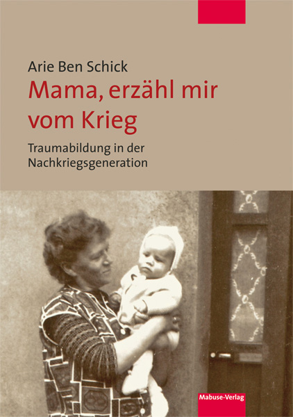 Mama, erz&auml;hl mir vom Krieg - Arie Ben Schick