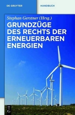 Grundzüge des Rechts der Erneuerbaren Energien