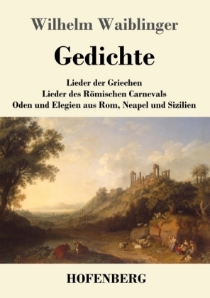 Gedichte - Wilhelm Waiblinger
