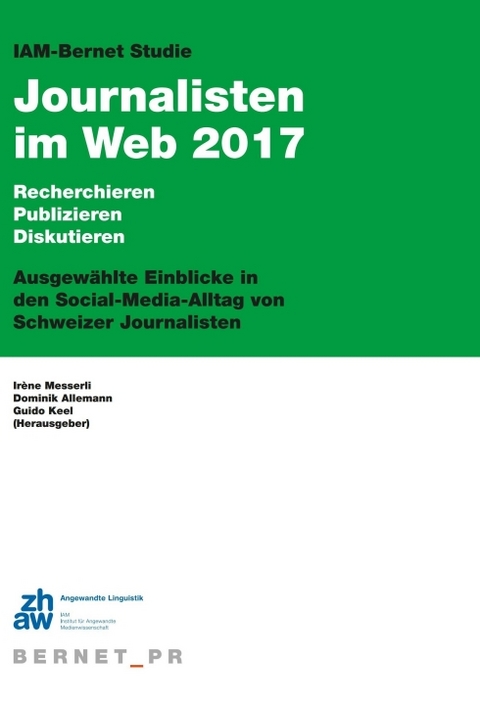 IAM-Bernet Studie Journalisten im Web 2017 - Dominik Allemann