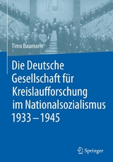 Die Deutsche Gesellschaft f&uuml;r Kreislaufforschung im Nationalsozialismus 1933 - 1945 - Timo Baumann