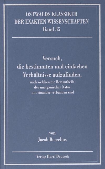 Versuch, die bestimmten und einfachen Verh&auml;ltnisse aufzufinden (Berzelius)