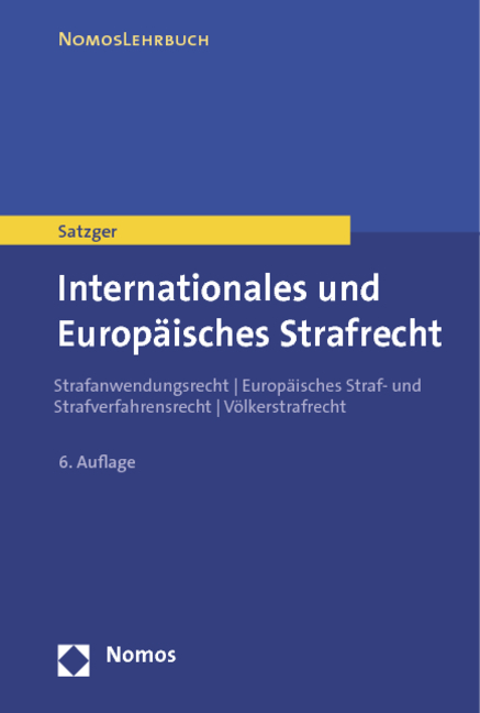 Internationales und Europ&auml;isches Strafrecht - Helmut Satzger