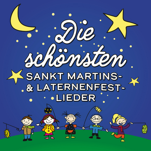 Die sch&ouml;nsten Sankt Martins- & Laternenfest-Lieder