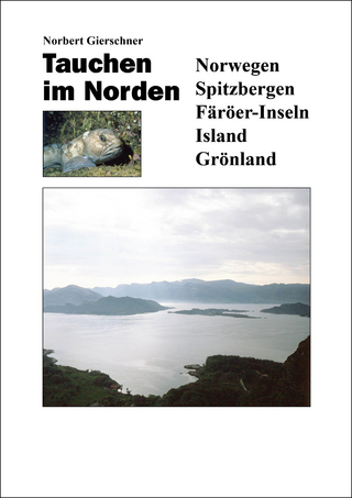 Tauchen im Norden: Norwegen, Spitzbergen, Färöer-Inseln, Island, Grönland