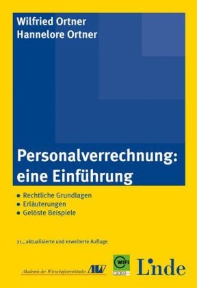 Personalverrechnung: eine Einf&uuml;hrung - Wilfried Ortner, Hannelore Ortner