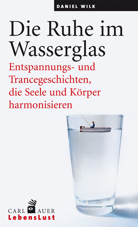 Die Ruhe im Wasserglas - Daniel Wilk